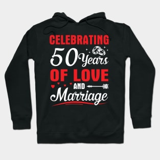 Celebrating 50 Years Of Love And Marriage Happy Husband Wife Papa Nana Uncle Aunt Brother Sister Hoodie